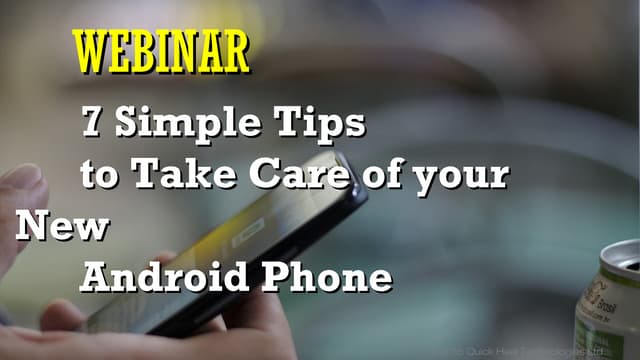 7 Simple Tips to Take Care of your New Android Phone