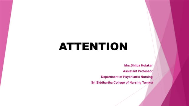 ATTENTION - PART 1.pptx cognitive processes -For B.Sc I Sem By Mrs.Shilpa Hotakar