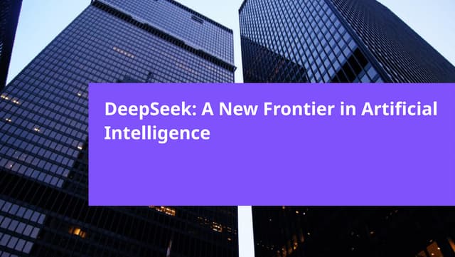 DeepSeek: A New Frontier in Artificial Intelligence