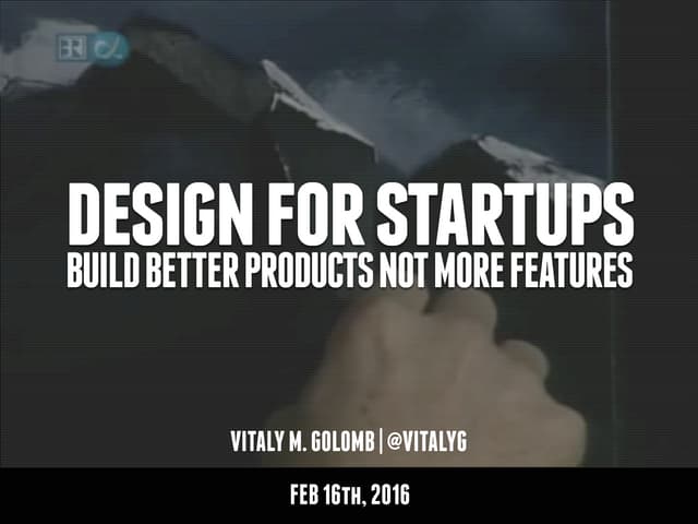Design for Startups - Build Better Products, Not More Features
