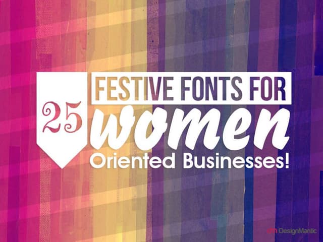 25 Festive Fonts For Women Oriented Businesses!