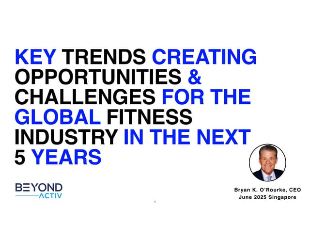 FUTURE OF FITNESS 2025 KEYNOTE BRYAN OROURKE BEYOND ACTIV SINGAPORE 2025