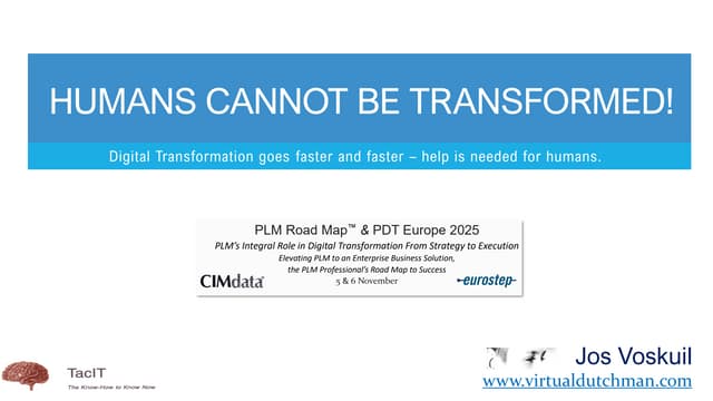 Humans cannot be transformed but we can help them - PLM Roadmap PDT Europe 2025.pdf
