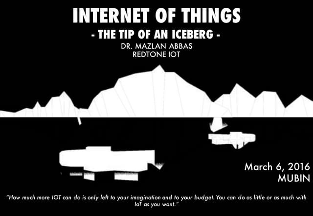 Internet of Things - The Tip of an Iceberg