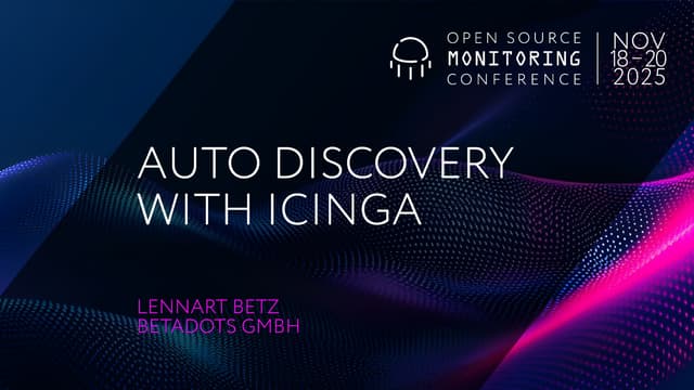 OSMC 2025: Auto Discovery with Icinga by Lennart Betz.pdf