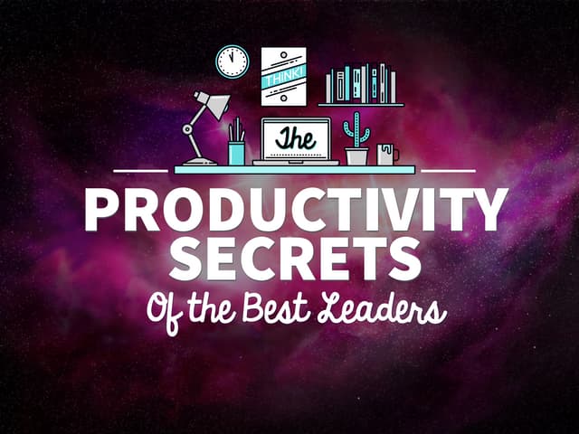The Productivity Secret Of The Best Leaders