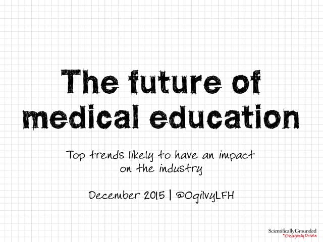 The Future of Medical Education - Top Trends Likely to Have an Impact on the Industry