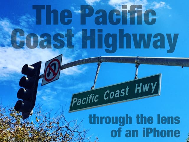 Though The Lens of an iPhone: Pacific Coast Highway