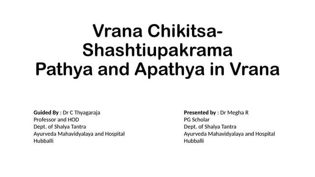Vrana Chikitsa-Shashtiupakarma , Vrana upadrava, Pathya-Apathya.pptx